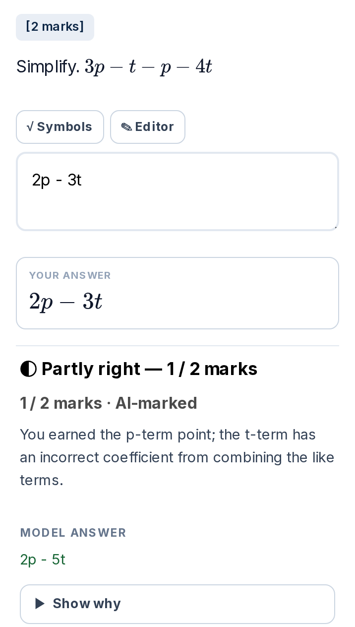A Cambridge 0580 question, Simplify 3p minus t minus p minus 4t, worth 2 marks. The student answered 2p minus 3t. Axiom marks it Partly right, 1 of 2 marks: the point for combining the p terms is earned, and the t terms have the wrong coefficient. The model answer, 2p minus 5t, is shown underneath.